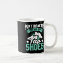 Search for tap dance mugs Dancefloor