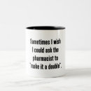 Search for funny pharmacist mugs Prescription