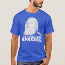 Search for espresso tshirts Party