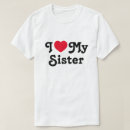 Search for i love my big sister tshirts For her