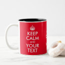 Search for keep calm mugs Create your own