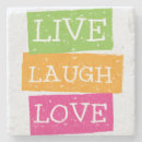 Search for live laugh love coasters Motivational