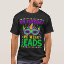 Search for mardi tshirts Beads