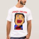 Search for crazy tshirts Driver