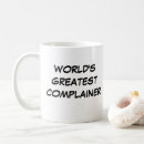 Search for complainer mugs Complaining