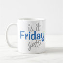 Search for friday mugs Work