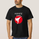 Search for karate dad tshirts Martial arts