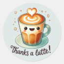Search for latte stickers Thank you