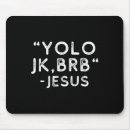 Search for jesus brb mousepads Flowers