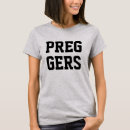 Search for preggers tshirts For her