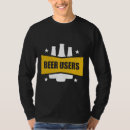 Search for beer is the answer tshirts Just