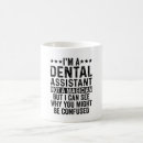 Search for for dental assistant mugs Hygienist