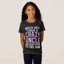 Search for crazy uncle tshirts Niece
