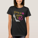 Search for 65 and fabulous tshirts Old