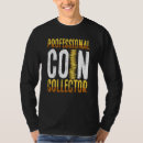 Search for coin collector tshirts Professional