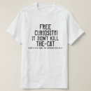 Search for curiosity killed the cat tshirts Cats