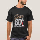 Search for fierce and fabulous tshirts Birthday