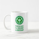 Search for funny earth day mugs Recycle