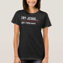 Search for try jesus tshirts Hands