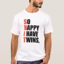 Search for funny twin sayings tshirts Have