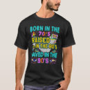 Search for born in the 70s tshirts Raved