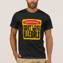 Search for illegals tshirts Illegal aliens