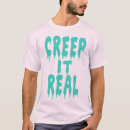 Search for creep it real tshirts Trendy