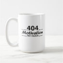 Search for 404 mugs Motivation