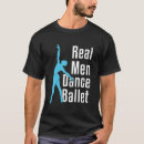 Search for dance mens tshirts Ballet