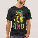 Search for bee kind tshirts Asd