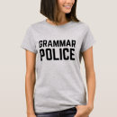 Search for funny police sayings tshirts Grammar