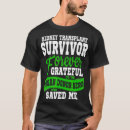 Search for transplant survivor tshirts Organ donor