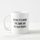 Search for funny for old people mugs Humour