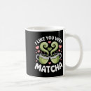 Search for matcha mugs Quote