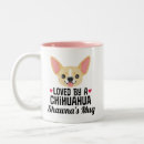Search for chihuahua mom mugs For her