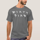 Search for dirty bird tshirts Animals