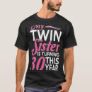 Search for twin sister birthday tshirts Sisters