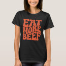 Search for eat beef tshirts Local