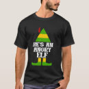 Search for angry elf tshirts He's