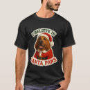 Search for i believe in santa tshirts Dad