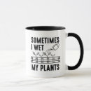 Search for funny gardener mugs I wet my plants