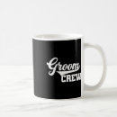 Search for grooms crew mugs Taken