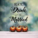 Search for eat drink and be married posters Elegant