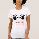 Search for hands off tshirts Humour