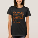 Search for orange juice tshirts Oranges