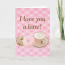 Search for latte valentines day cards Pun