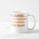Search for smartasses mugs Sarcastic