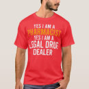 Search for drug dealer tshirts Pharmacy school