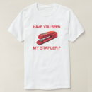 Search for stapler tshirts Humour