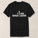 Search for spartacus tshirts I am spartacus